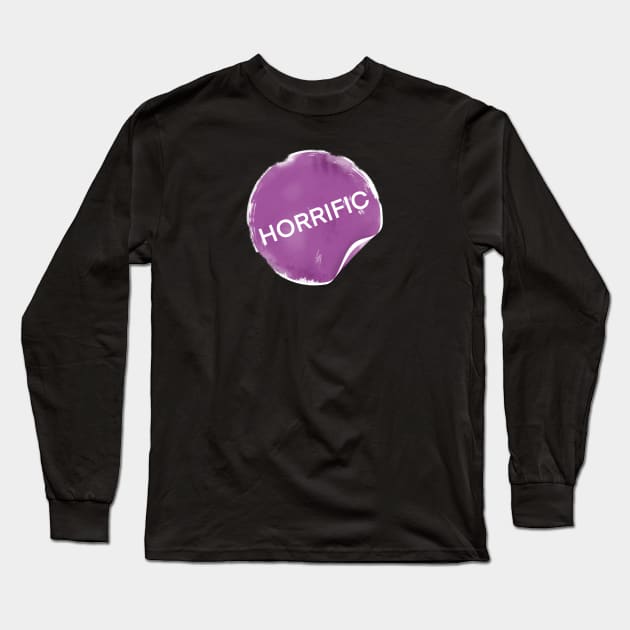 HORRIFIC Long Sleeve T-Shirt by famousafterdeath